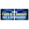 Signmission FAITH IS A JOURNEY NOT A DESTINATION BANNER SIGN religion bible god B-120 Faith Is A Journey Not A - alternate 1